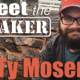 Meet The Maker – Ty Moser