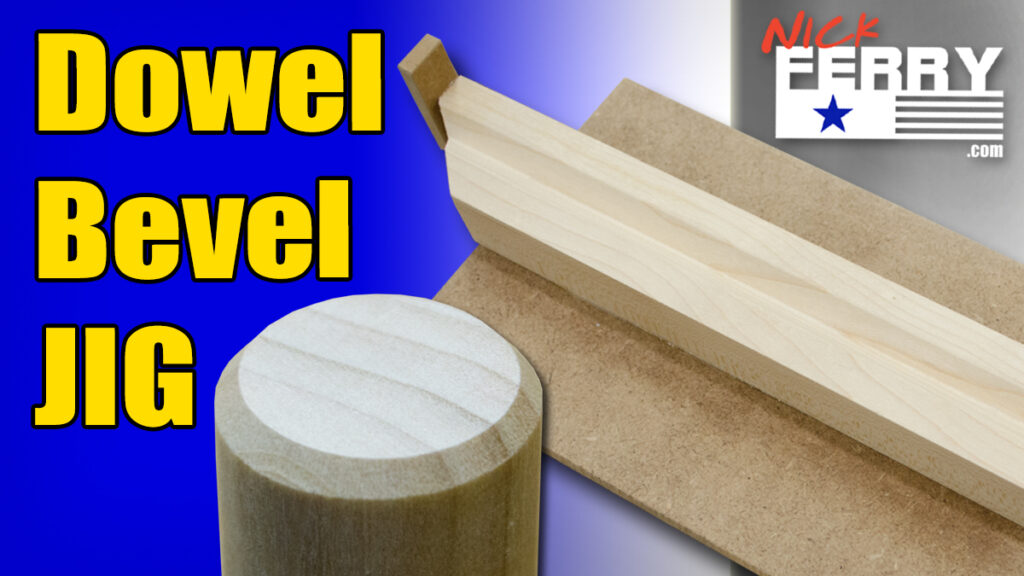 » Chamfer & Bevel Jig For Dowels (ep91)